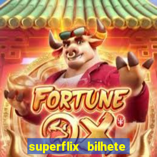 superflix bilhete de loteria